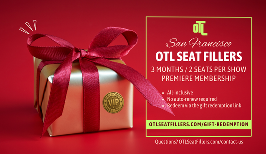 San Francisco OTL Seat Fillers membership image with a gold gift box and red ribbon, promoting a 3-month membership with 2 seats per show.