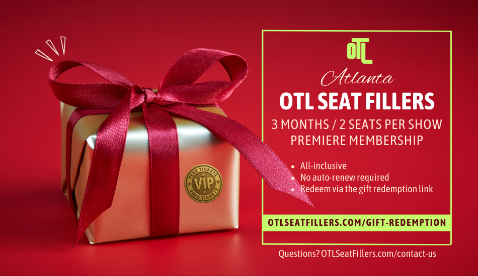 Atlanta OTL Seat Fillers membership image with a gold gift box and red ribbon, promoting a 3-month membership with 2 seats per show.