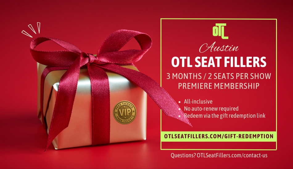 Austin OTL Seat Fillers membership image with a gold gift box and red ribbon, promoting a 3-month membership with 2 seats per show.