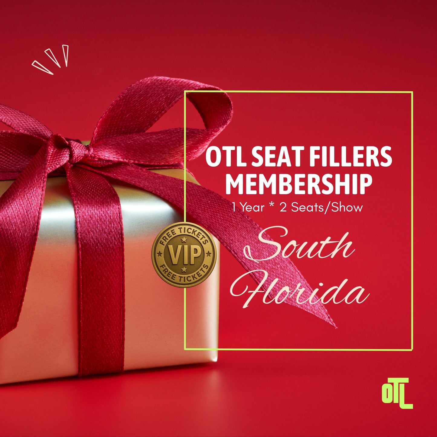 South Florida OTL Seat Fillers membership image with a gold gift box and red ribbon, promoting a 1 year membership with 2 seats per show.