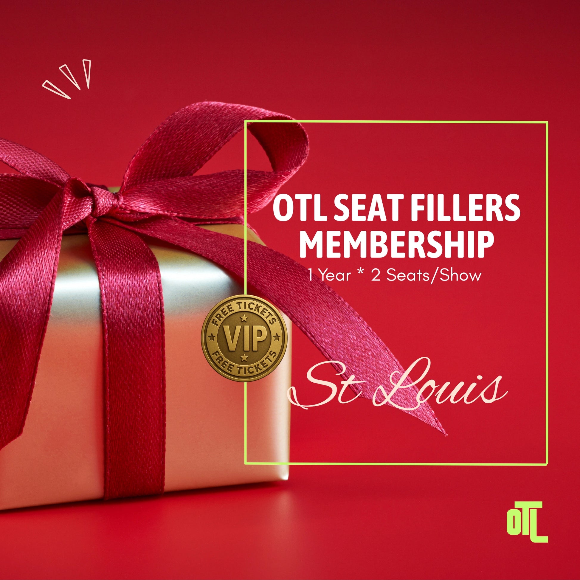 St Louis OTL Seat Fillers membership image with a gold gift box and red ribbon, promoting a 1 year membership with 2 seats per show.